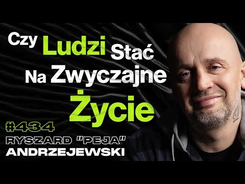 #434 Co Zrobić, By Nie Skończyć Na Dnie? Jak Wziąć Życie w Swoje Ręce? - Ryszard "Peja" Andrzejewski