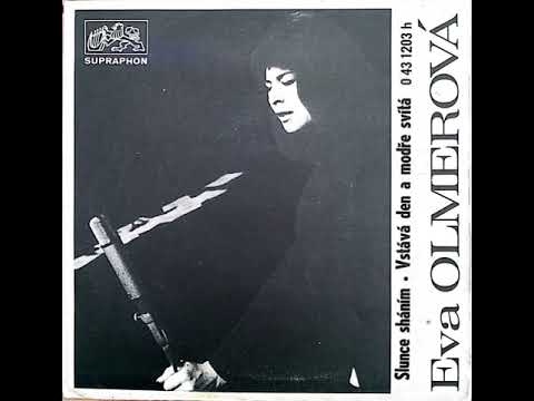 Eva Olmerová - Vstává den a modře svítá (10.6.1971)
