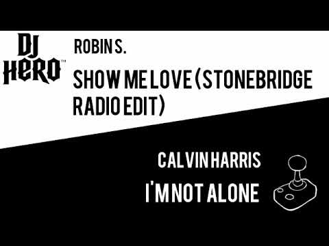 Show Me Love (Stonebridge Radio Edit) Vs I'm Not Alone