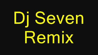 Dj Seven Remix Cum o Cheama