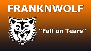 FRANKNWOLF | Fall on Tears (Love spit Love)