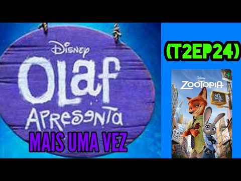 OLAF APRESENTA MAIS UMA VEZ (T2EP24) - Zootopia (2016)