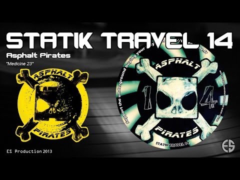 Statik Travel 14 - Asphalt Pirates - "Medicine 23"