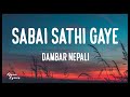 Dambar Nepali~Sabai Sathi Gaye (Lyrics)🎶