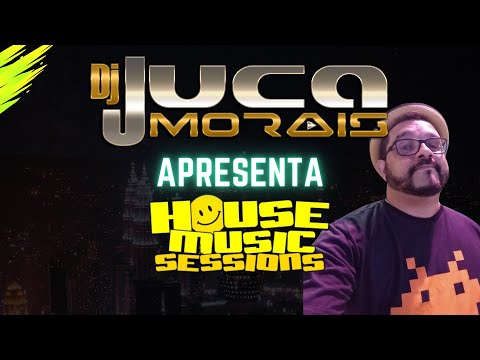 House Music Sessions @ Dj Juca Morais 10/07/2022