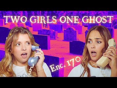 Two Girls One Ghost Encounters: 170