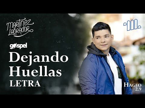 Martínez Labrador - Dejando Huellas (Letra)