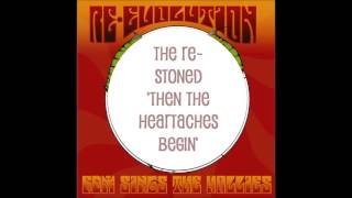 &quot;Then The Heartaches Begin&quot; by The Re-Stoned