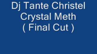 Dj Tante Christel - Crystal Meth ( Final Cut ) !!!!!!!!! SCHRANZ !!!!!!!!!!