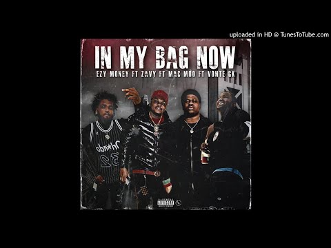 EZY DRE-FT ZAVY FT VONTE GK FT MAC MOO IN MY BAG NOW