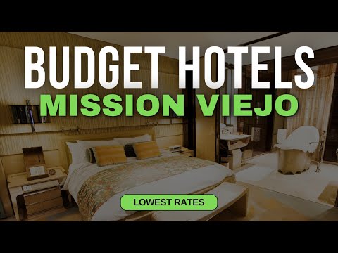 Best Budget Hotels in Mission Viejo | Top 10 Hotels in Mission Viejo