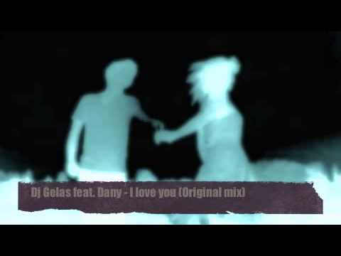 Dj Gelas feat. Dany - I love you (Djazz Original Mix)