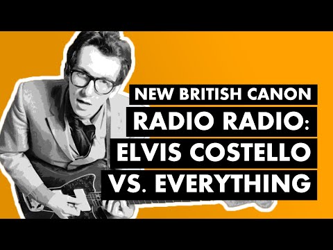 "Radio Radio" - Elvis Costello vs. Everything | New British Canon