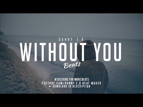 &quot;Without You&quot; - Sad Piano x Drums Instrumental Free