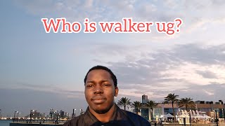 What is this channel about?  ||  Who is walker ug?  ||   Kuwait vlogs
