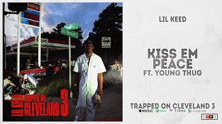 Lil Keed - &quot;Kiss Em Peace&quot; Ft. Young Thug (Trapped On Cleveland 3)