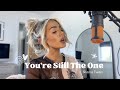You Re Still The One Shania Twain Acoustic Cover