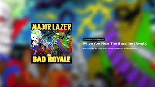 Major Lazer feat. Ms. Thing - When You Hear The Bassline (Bad Royale Remix) [Whitelabel]