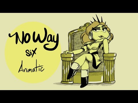 No way [Animatic] Six Musical