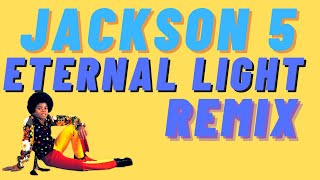 The Jackson 5 - Eternal Light (BigBadBaz Remix)