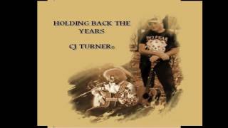 Holding Back The Years full album- CJ Turner