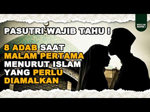 PASUTRI WAJIB TAHU! 8 ADAB SAAT MALAM PERTAMA MENURUT ISLAM YANG PERLU DIAMALKAN