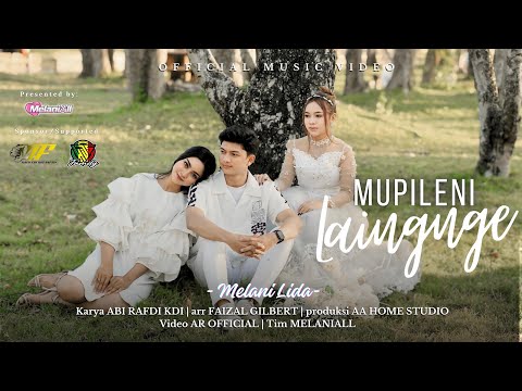 MUPILENI LAINGNGE - MELANI LIDA || Cipt. Abi Rafdi KDI || (Official Musik & Video)