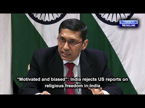 “Motivated and biased” India rejects US reports on religious freedom in India