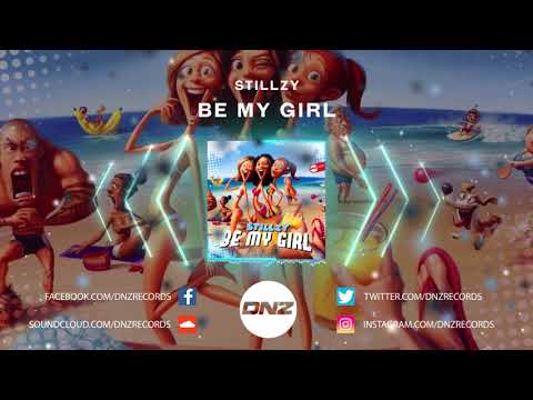 DNZF820 // STILLZY - BE MY GIRL (Official Video DNZ Records)