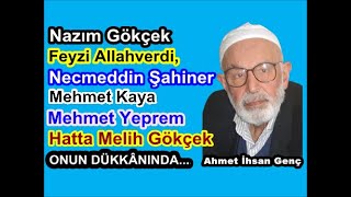 Nazım Gökçek, Feyzi Allahverdi, Necmeddin Şahiner, Mehmet Kaya, Mehmet Yeprem… Hatta Melih Gökçek…