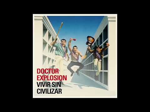 Doctor Explosion - Vivir sin civilizar (Audio Oficial)