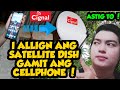 PAANO I ALLIGN ANG SATELLITE DISH NG CIGNAL GAMIT LANG ANG INYONG CELLPHONE CIGNAL LATEST UPDATE