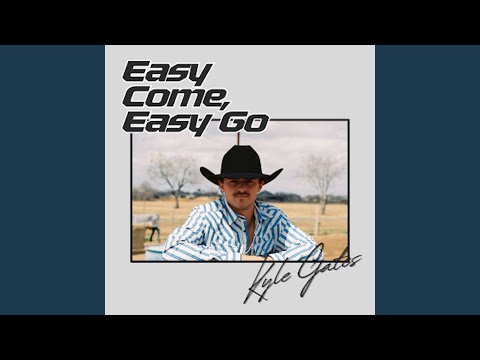 Easy Come Easy Go - Kyle Gates