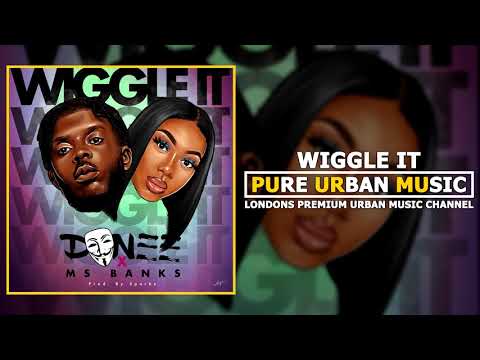 Don EE x Ms Banks - Wiggle It | Pure Urban Music