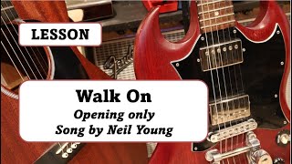 Neil Young "Walk On" Guitar Lesson (Opening)