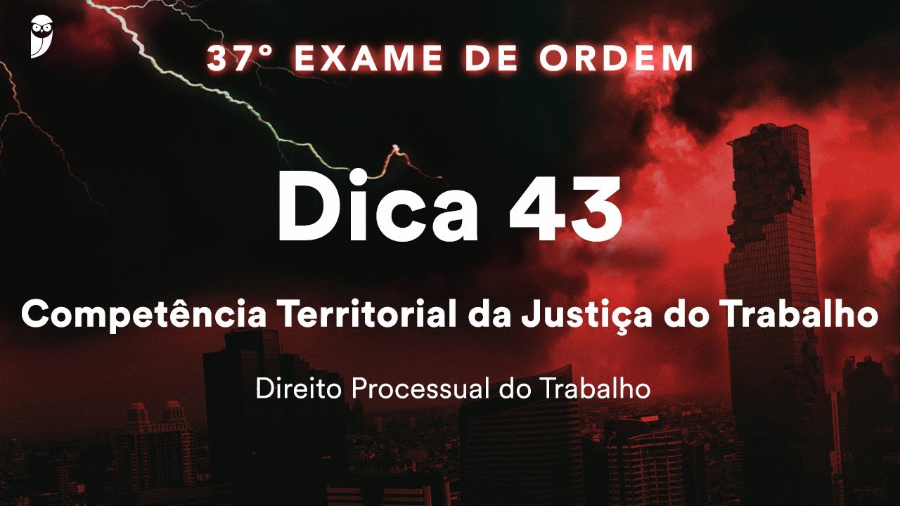 Priscila Ferreira - Processo do Trabalho - Dica 43 - Competência Territorial da Justiça do Trabalho