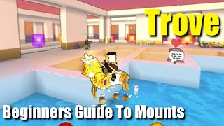 Trove Mounts Guide For Beginners