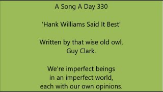 A Song A Day 330: &#39;Hank Williams Said It Best&#39;, another from the wisdom of Guy Clark.