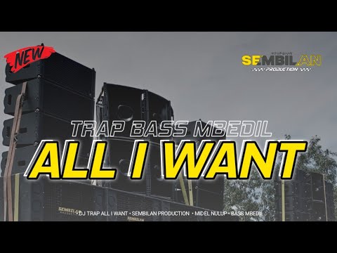 TRAP ALL I WANT SPESIAL BASS MBEDIL ❗❗ SEMBILAN PRODUCTION