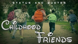Childhood friend Video Status| Best Friend Whatsapp Status Video| Best Friend Quotes