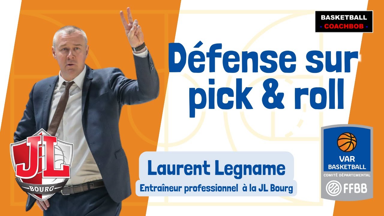 Défense sur Pick and Roll par Laurent Legname