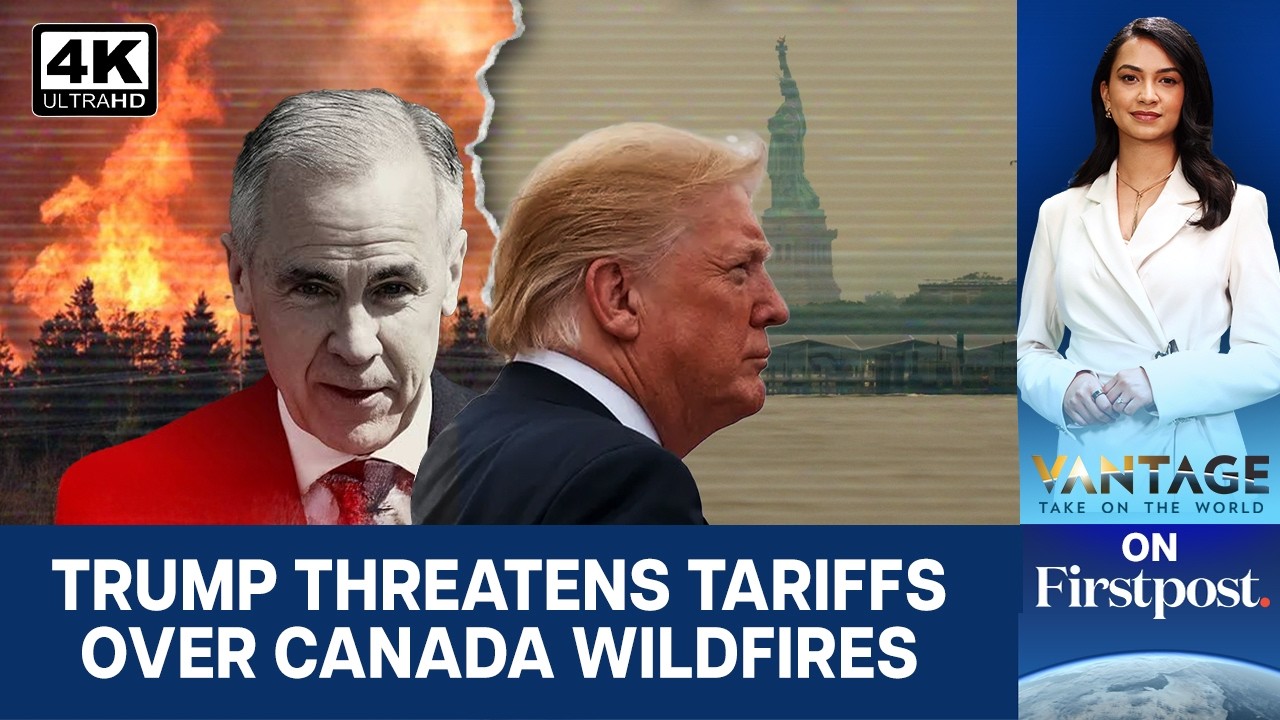 Canada Wildfires Pollute US: Trump Demands Compensation & Threatens Tariffs | Vantage | Firstpost|4K
