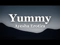 Yummy Ayesha Erotica Lyrics