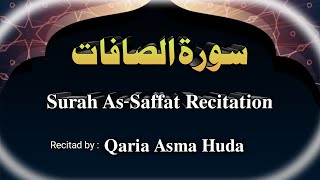 Download lagu 37 Surah Saffat Asma Huda | Quran Recitation - Surah As-Saffat Recitation by Qaria Asma Huda mp3