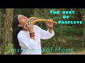 The Best Of Panflute Fabian Salazar Wuauquikuna Subscribe Like Love Music Instrumental