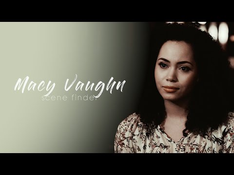 • Macy Vaughn | scene finder [S1A]
