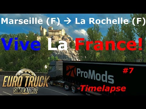 Euro Truck Simulator 2: Promods 2.15: Marseille (F) -  La Rochelle (F) Timelapse