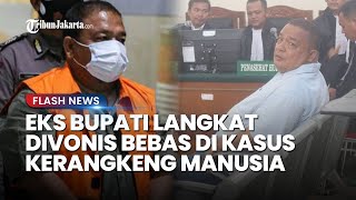 Eks Bupati Langkat Divonis Bebas, Korban Kerangkeng Manusia Tak Dapat Ganti Rugi
