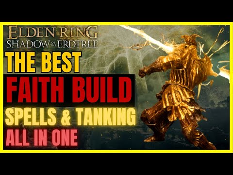 ELDEN RING SotE - The Best OP FAITH Build post DLC FOR EVERYTHING: BEST SPELLS & TANKING All in One