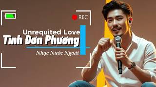 Unrequited Love - Tình Đơn Phương - Nhạc Nước Ngoài - A.I Cover 2025 - Nhạc 8x 9x